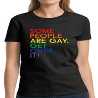 Някои хора са гей, преодолейте тениската за жени - S L XL 2XL 3XL Graphic Tee Pride Rish Gift