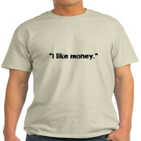 Cafepress - Харесвам пари тениска - лека тениска - CP