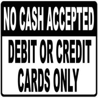 Никакви парични пари, приети само дебитни и кредитни карти